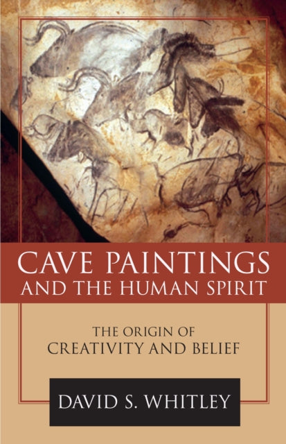 Book cover of: Cave Paintings and the Human Spirit. By: David S. Whitley