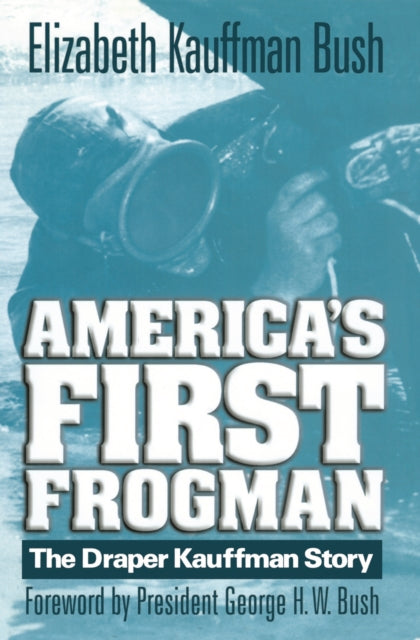 Book cover of: America's First Frogman. By: Elizabeth Kauffman Bush