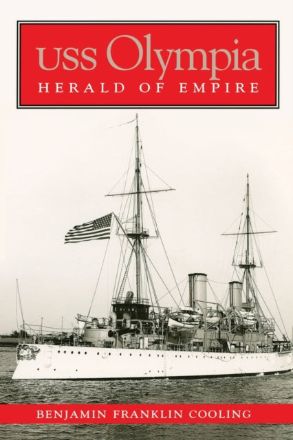 Book cover of: USS Olympia. By: Benjamin Franklin Cooling III