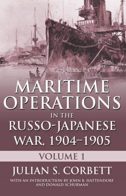 Book cover of: Maritime Operations in the Russo-Japanese War, 190. By: Sir Julian Stafford Corbett
