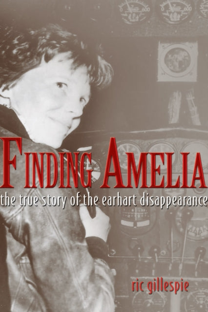 Book cover of: Finding Amelia. By: Ric Gillespie