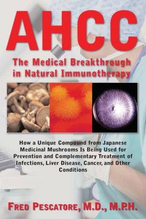 The Science of Ahcc the Science of Ahcc