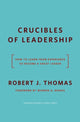 Book cover of: Crucibles of Leadership. By: Robert J. Thomas