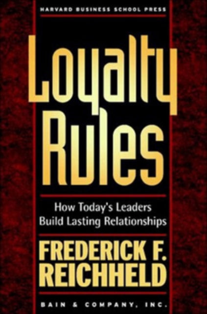 Book cover of: Loyalty Rules. By: Frederick F. Reichheld