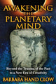 Book cover of: Awakening the Planetary Mind. By: Barbara Hand Clow