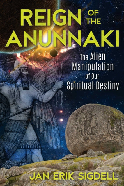 Book cover of: Reign of the Anunnaki. By: Jan Erik Sigdell