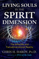 Book cover of: Living Souls in the Spirit Dimension. By: Chris H. Hardy