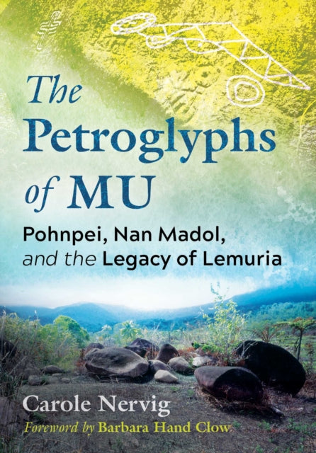 Book cover of: Petroglyphs of Mu. By: Carole Nervig