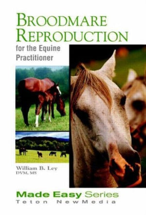 Broodmare Reproduction for the Equine Practitioner