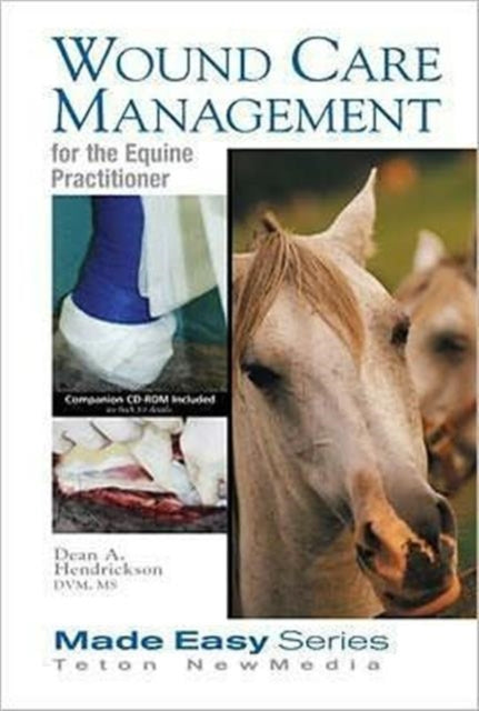 Book cover of: Wound Care Management for the Equine Practitioner. By: Dean Hendrickson