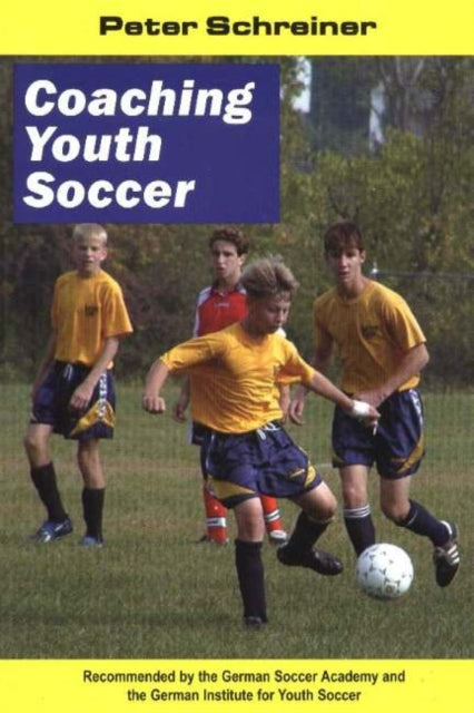 Book cover of: Coaching Youth Soccer. By: Peter Schreiner