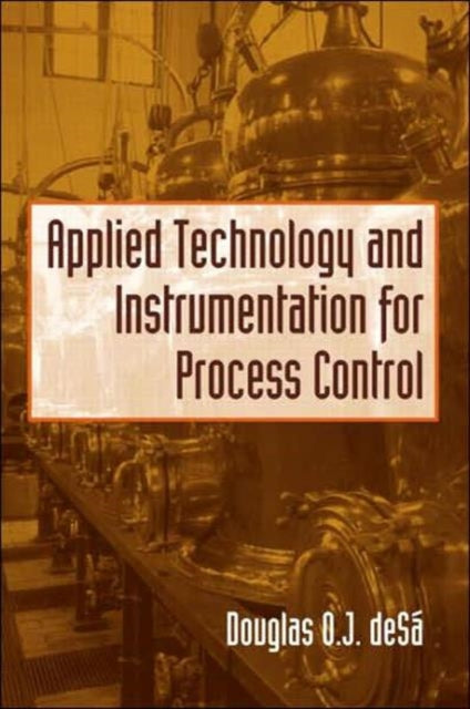 Book cover of: Applied Technology and Instrumentation for Process Control. By: Douglas O. deSá