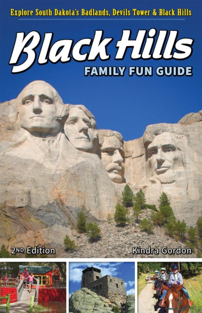 Book cover of: Black Hills Family Fun Guide. By: Kindra Gordon