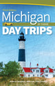 Book cover of: Michigan Day Trips by Theme. By: Kathryn Houghton