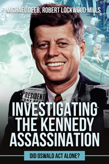Book cover of: Investigating the Kennedy Assassination. By: Michael Deeb