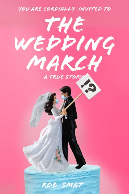 Wedding March, A David vs. Goliath Battle in Gavin Newsom's Golden State 9781592113828 Rob Smat