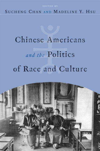 Book cover of: Chinese Americans and the Politics of Race and Culture