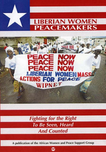 Book cover of: Liberian Women Peacemakers. By: African Women and Peace Support Group