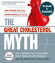 Great Cholesterol Myth, Revised and Expanded, Why Lowering Your Cholesterol Won't Prevent Heart Disease--and the Statin-Free Plan that Will - National Bestseller 9781592339334 Jonny Bowden
