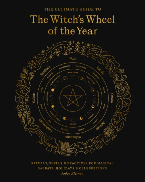 Book cover of: Ultimate Guide to the Witch's Wheel of the Year. By: Anjou Kiernan