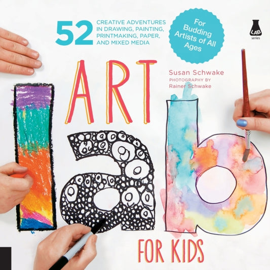Book cover of: Art Lab for Kids. By: Susan Schwake