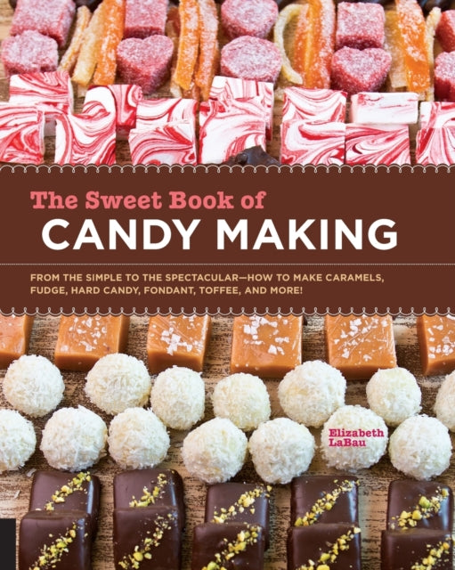 Book cover of: Sweet Book of Candy Making. By: Elizabeth LaBau