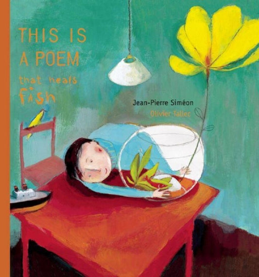 Book cover of: This is a Poem that Heals Fish. By: Jean-Pierre Siméon, Jean-Pierre Simeon