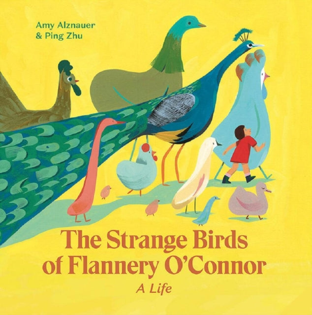 Book cover of: Strange Birds of Flannery O'Connor. By: Amy Alznauer