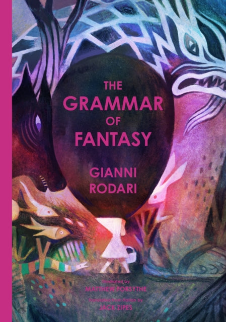 Grammar of Fantasy, An Introduction to the Art of Inventing Stories 9781592703050 Gianni Rodari
