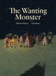 Book cover of: Wanting Monster. By: Martine Murray