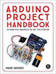 Book cover of: Arduino Project Handbook. By: Mark Geddes