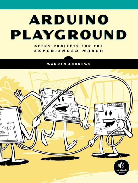 Book cover of: Arduino Playground. By: Warren Andrews