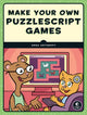 Book cover of: Make Your Own PuzzleScript Games. By: Anna Anthropy