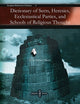 Book cover of: Dictionary of Sects, Heresies, Ecclesiastical Parties, and Schools of Religious Thought