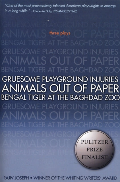 Book cover of: Gruesome Playground Injuries; Animals Out of Paper; Bengal Tiger at the Baghdad Zoo. By: Rajiv Joseph