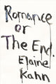 Book cover of: Romance or the End. By: Elaine Kahn
