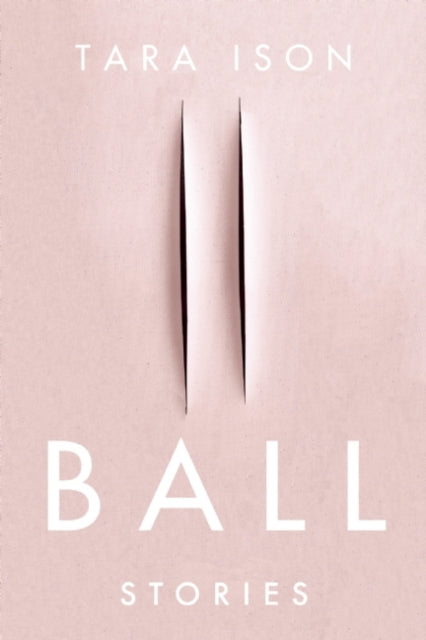 Book cover of: Ball. By: Tara Ison