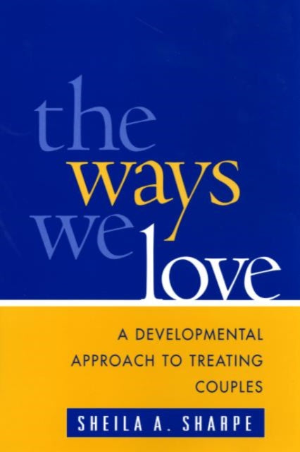 Book cover of: Ways We Love. By: Sheila A. Sharpe