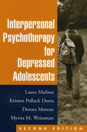 Interpersonal Psychotherapy for Depressed Adolescents, Second Edition