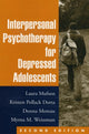 Book cover of: Interpersonal Psychotherapy for Depressed Adolescents, Second Edition. By: Laura Mufson
