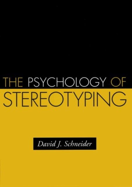 Book cover of: Psychology of Stereotyping. By: David J. Schneider
