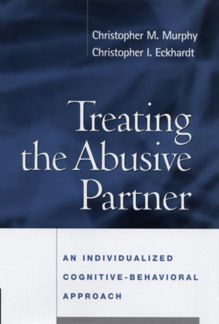 Book cover of: Treating the Abusive Partner. By: Christopher M. Murphy