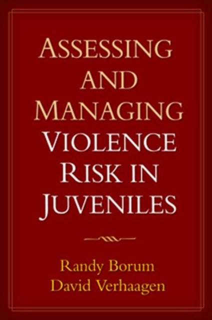 Book cover of: Assessing and Managing Violence Risk in Juveniles. By: Randy Borum