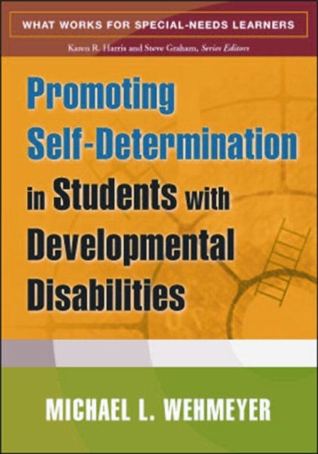 Book cover of: Promoting Self-Determination in Students with Developmental Disabilities. By: Michael L. Wehmeyer