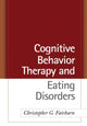 Book cover of: Cognitive Behavior Therapy and Eating Disorders. By: Christopher G. Fairburn