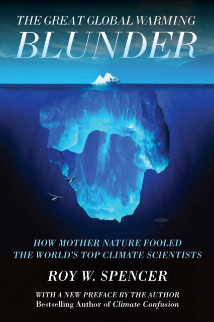 Book cover of: Great Global Warming Blunder. By: Roy W. Spencer