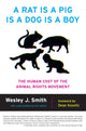 Book cover of: Rat Is a Pig Is a Dog Is a Boy. By: Wesley J. Smith
