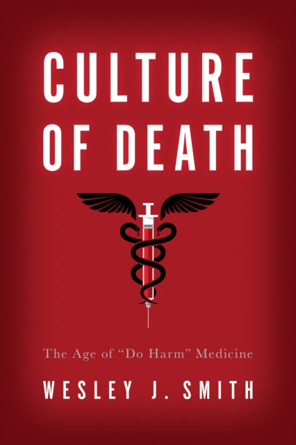 Book cover of: Culture of Death. By: Wesley J. Smith