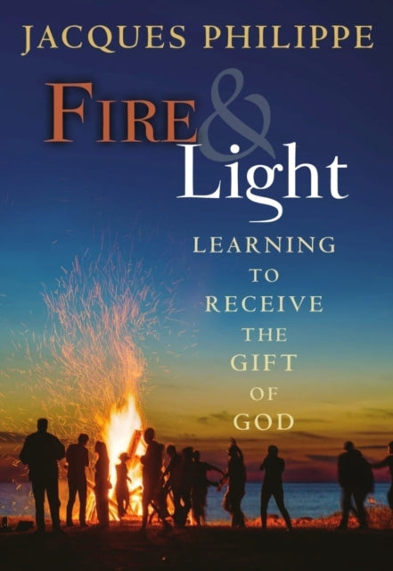 Book cover of: Fire & Light. By: Fr. Jacques Philippe