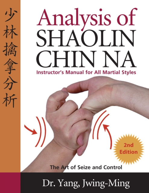 Book cover of: Analysis of Shaolin Chin Na. By: Yang, Jwing-Ming